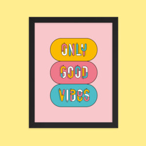 ONLY GOOD VIBES